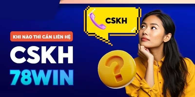 Lưu ý ảnh hưởng trực tiếp tới nội dung liên hệ 78win hiện nay