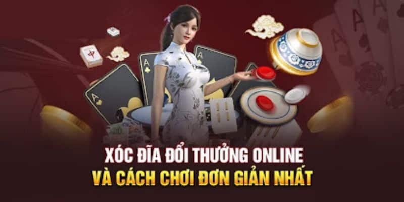 Xóc đĩa đổi thưởng sự lựa chọn hàng đầu cho các game thủ